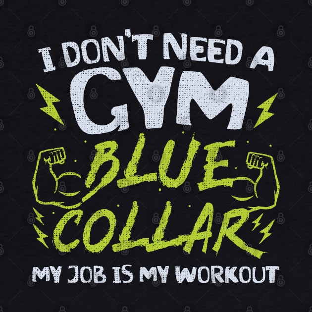 Blue Collar Gym Everyday! by Depot33